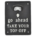 ‘Go ahead take your top off’ Bottle Opener