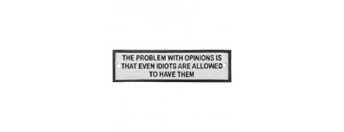 ‘The Problem with Opinions’ Wall Plaque