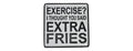 ‘Exercise? I Thought You Said Extra Fries’ Wall Plaque