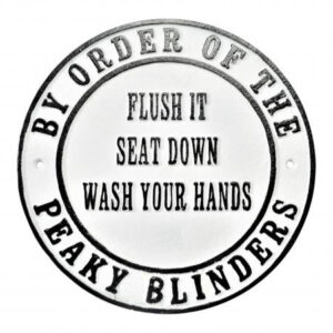 Peaky Blinders ‘Flush It’ Sign