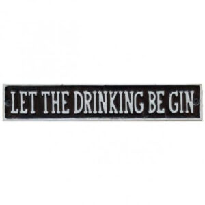 ‘Let The Drinking Be Gin’ Wall Plaque